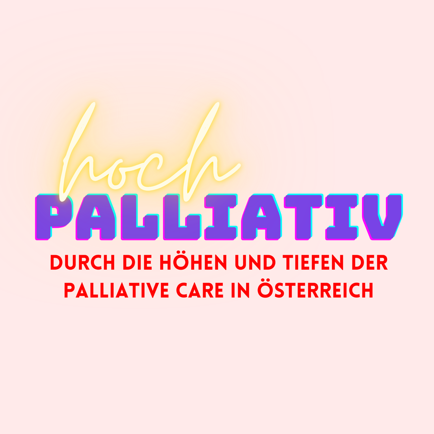 Hoch Palliative - Höhen und Tiefen von Palliative Care in Österreich